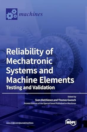 reliability of mechatronic systems and machine elements testing and validation 1st edition sven matthiesen