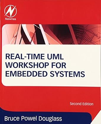 real time uml workshop for embedded systems 2nd edition bruce powel douglass ph d 0124077811, 978-0124077812