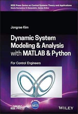 dynamic system modelling and analysis with matlab and python for control engineers 1st edition jongrae kim