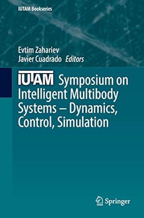 iutam symposium on intelligent multibody systems dynamics control simulation 1st edition evtim zahariev