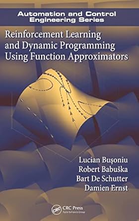 reinforcement learning and dynamic programming using function approximators 1st edition robert babuska