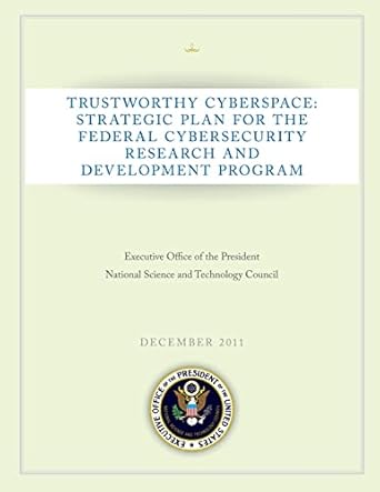 trustworthy cyberspace strategic plan for the federal cybersecurity research and development program 1st