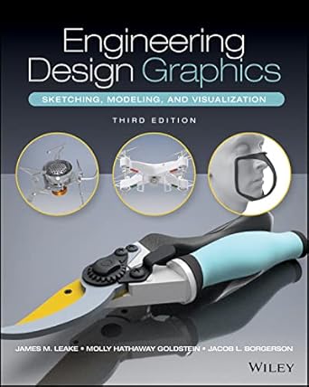 engineering design graphics sketching modeling and visualization 1st edition james m leake ,molly hathaway