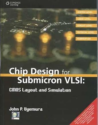 chip design for submicron vlsi cmos layout and simulation 1st edition uyemura 8131501957, 978-8131501955