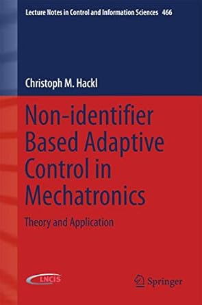 non identifier based adaptive control in mechatronics theory and application 1st edition christoph m hackl
