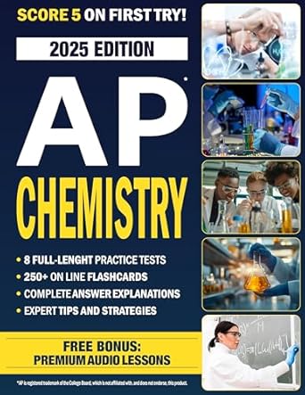 Ap Chemistry Master Concepts Quickly With Focused Content And Cut Text Related Anxiety And Stress With Real Practical Tests Excel Effortlessly In Chemistry And Achieve Your Dream Score Of 5