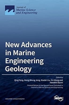 new advances in marine engineering geology 1st edition qing yang ,dong sheng jeng ,xiaolei liu 3036524231,