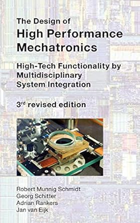 the design of high performance mechatronics high tech functionality by multidisciplinary system integration