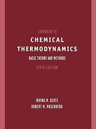 companion to chemical thermodynamics 1st edition irving m klotz ,robert m rosenberg 047137220x, 978-0471372202