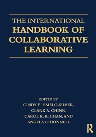 the international handbook of collaborative learning 1st edition cindy hmelo silver 0415805740, 978-0415805742