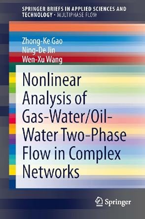 nonlinear analysis of gas water/oil water two phase flow in complex networks 2014th edition zhong ke gao