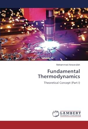 fundamental thermodynamics theoretical concept 1st edition mohammed anwarullah 6206782344, 978-6206782346
