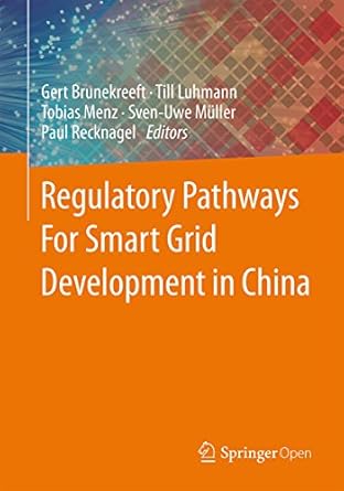 regulatory pathways for smart grid development in china 1st edition gert brunekreeft ,till luhmann ,tobias