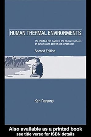 human thermal environments the effects of hot moderate and cold environments on human health comfort and