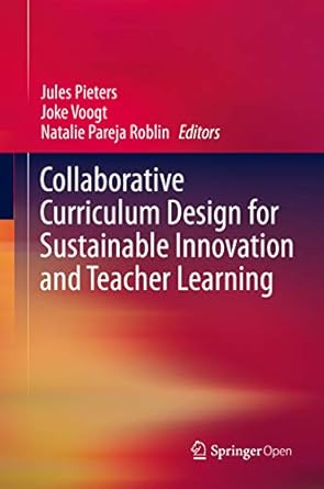 collaborative curriculum design for sustainable innovation and teacher learning 1st edition jules pieters