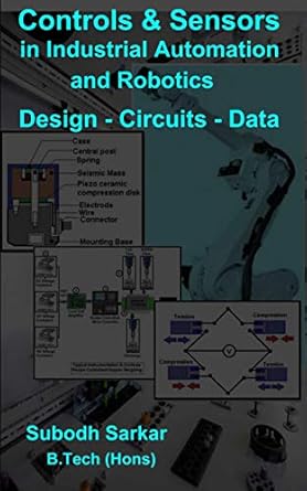 controls and sensors in industrial automation and robotics design circuits and data 1st edition subodh sarkar