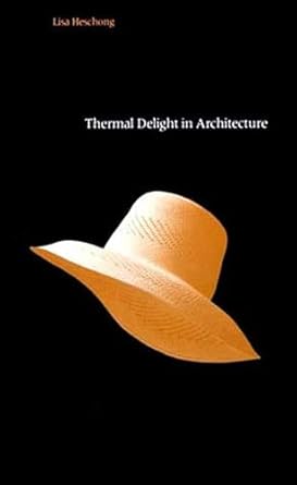 thermal delight in architecture 1st edition lisa heschong 026258039x, 978-0262580397