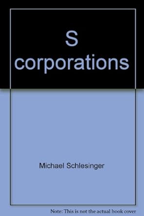 s corporations tax practice and analysis 1st edition michael schlesinger 0808003836, 978-0808003830