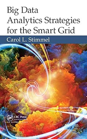 big data analytics strategies for the smart grid 1st edition carol l stimmel 1482218283, 978-1482218282
