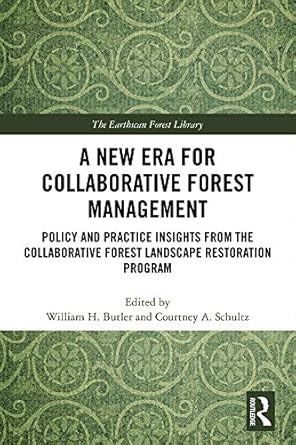 a new era for collaborative forest management policy and practice insights from the collaborative forest