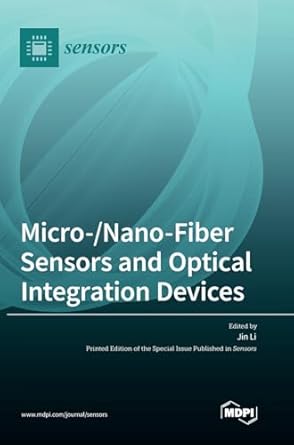 micro /nano fiber sensors and optical integration devices 1st edition jin li 3036556303, 978-3036556307