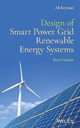 design of smart power grid renewable energy systems 3rd edition ali keyhani 1119573327, 978-1119573326