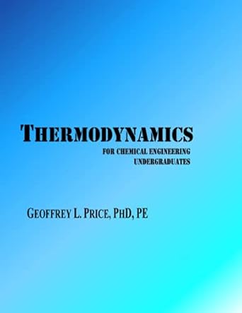 thermodynamics for chemical engineering undergraduates first and second law systematically developed with