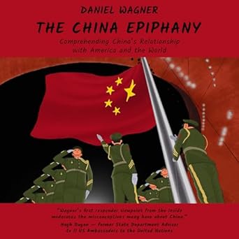 the china epiphany comprehending chinas relationship with america and the world 1st edition daniel wagner