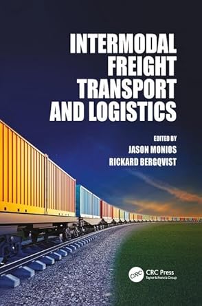 intermodal freight transport and logistics 1st edition jason monios ,rickard bergqvist 1498785123,