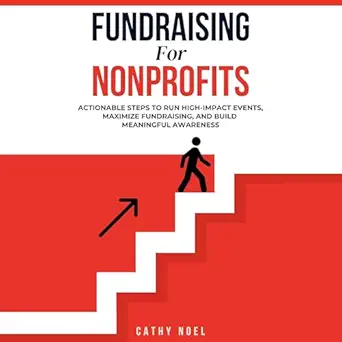 fundraising for nonprofits actionable steps to run high impact events maximize fundraising and build