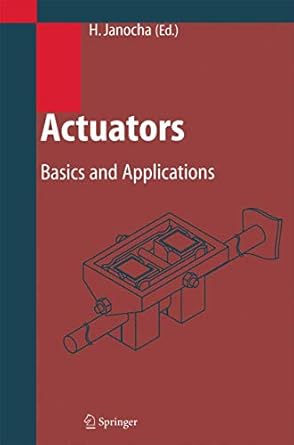 actuators basics and applications 2004th edition hartmut janocha 3540615644, 978-3540615644
