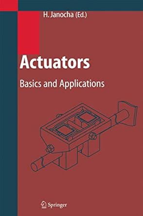 actuators basics and applications 1st edition hartmut janocha b00455b6yk, 978-3662055878