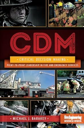 critical decision making point to point leadership in fire and emergency services 1st edition michael j