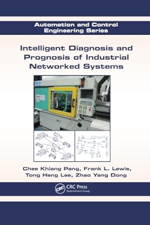 intelligent diagnosis and prognosis of industrial networked systems automation and control engineering series