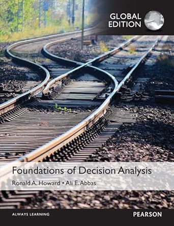 foundations of decision analysis global edition ali abbas ,ronald howard 129207969x, 978-1292079691