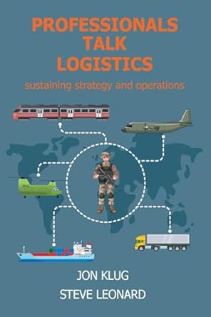 professionals talk logistics sustaining strategy and operations 1st edition jon klug ,steve leonard