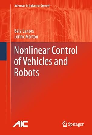 nonlinear control of vehicles and robots 2011th edition bela lantos ,lorinc marton b004k2vbpm, 978-1849961226