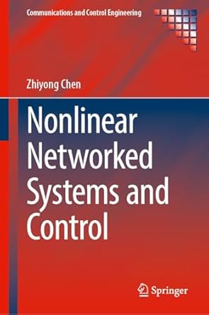 nonlinear networked systems and control 1st edition zhiyong chen 3031901266, 978-3031901263