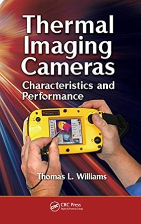 thermal imaging cameras characteristics and performance 1st edition thomas williams b001kiybq0, 978-1420071863