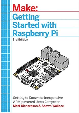 getting started with raspberry pi an introduction to the fastest selling computer in the world 1st edition