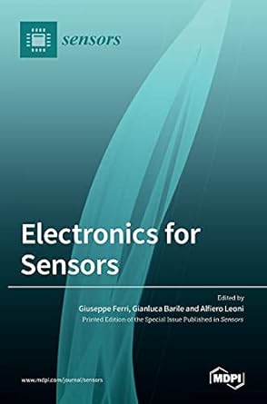 electronics for sensors 1st edition giuseppe ferri ,gianluca barile ,alfiero leoni 3036512403, 978-3036512402