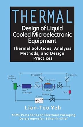 thermal design of liquid cooled microelectronic equipment 1st edition yeh lian tuu 0791861937, 978-0791861936