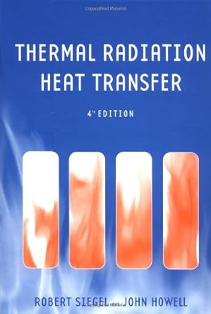thermal radiation heat transfer 4th edition robert siegel 1560328398, 978-1560328391