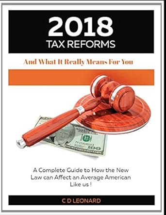 2018 tax reform and what it really means for you a complete guide to how the new law can affect you the