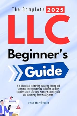 the complete 2025 llc beginners guide 5 in 1 handbook to starting managing and scaling your llc with