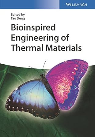 bioinspired engineering of thermal materials 1st edition tao deng b079sw9g56, 978-3527687640