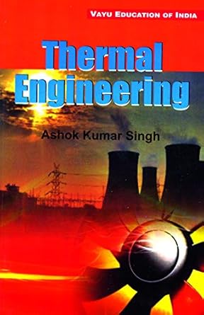 thermal engineering 1st edition ashok kumar singh 9383137517, 978-9383137510