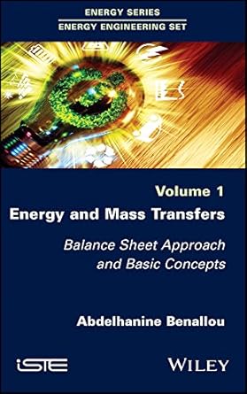 energy and mass transfers balance sheet approach and basic concepts volume 1 1st edition abdelhanine benallou