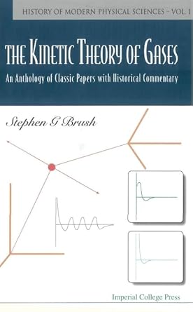 kinetic theory of gases the an anthology of classic papers with historical commentary 1st edition stephen g