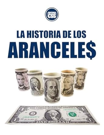 la historia de los aranceles de las trece colonias al comercio del siglo xxi como la politica arancelaria